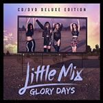 Little Mix - Glory Days (Cd/Dvd Deluxe Edition) (Music CD)