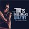 Jean Thielemans 'Toots' Quartet - Soul Of Toots, The (Music CD)