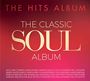 The Hits Album - The Classic Soul Album (Music CD)