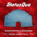 Status Quo - Down Down & Dignified at The Royal Albert Hall (Music CD