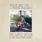 Carly Simon - These are the Good Old Days: The Carly Simon and Jac Holzman Story (Music CD)