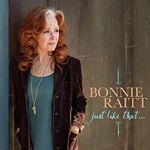 Bonnie Raitt - Just Like That… (Music CD)