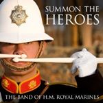 Band of H.M. Royal Marines - Summon the Heroes (Music CD)