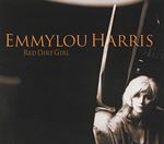 Emmylou Harris - RED DIRT GIRL
