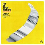 Various Artists - I’ll Be Your Mirror: A Tribute To The Velvet Underground & Nico (Music CD)