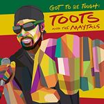 Toots and The Maytals - Got To Be Tough (Music CD)