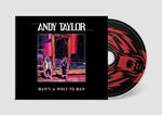 Andy Taylor -  Man's A Wolf To Man (Music CD)