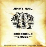 Jimmy Nail - Crocodile Shoes (Music CD)