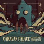 Caravan Palace - Gangbusters Melody Club (Music CD)