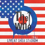 The Who - Live at Shea Stadium 1982 (Music CD)