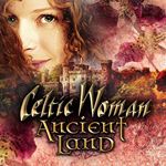 Celtic Woman - Ancient Land (Music CD)