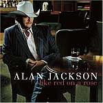 Alan Jackson - Like Red On A Rose (Music CD)