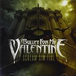 Bullet For My Valentine - Scream Aim Fire (Music CD)
