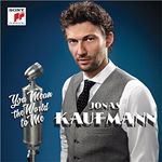 JONAS KAUFMANN - You Mean the World to Me (Music CD)