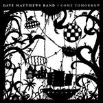 Dave Matthews Band - Come Tomorrow (Music CD)