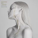 Nothing But Thieves - Broken Machine (Explicit Lyrics)