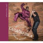 Canadafrica: Mike Stevens & Okaidja Afroso - Where's The One? (Music CD)