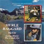 Merle Haggard - Big City/Going Where The Lonely Go (Music CD)