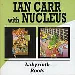 Ian Carr With Nucleus - Labyrinth/Roots (Music CD)