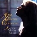 Mary-Chapin Carpenter - Place In The World, A