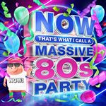 NOW That’s What I Call A Massive 80s Party (Music CD)