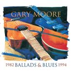 Gary Moore - Ballads & Blues 1982-1994 (Music CD)
