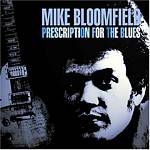 Mike Bloomfield - Prescription For The Blues (Music CD)