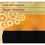 Nigel Stonier - Notes From The Overground (Music CD)