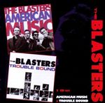 Blasters (The) - American Music/Trouble Bound (Music CD)