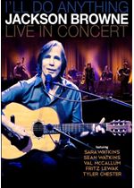 Jackson Browne - I’ll Do Anything - Live In Concert (Blu-Ray)