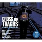 Various Artists - Cross the Tracks (Essential Pioneer Blues) (Music CD)