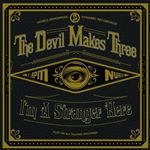Devil Makes Three (The) - I'm a Stranger Here (Music CD)