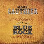 Mary Gauthier - Live at Blue Rock (Music CD)