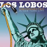 Lobos (Los) - Disconnected in New York City (Live Recording) (Music CD)