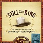 Asleep at the Wheel - Still the King (Celebrating the Music of Bob Wills and His Texas Playboys) (Music CD)