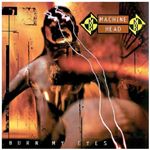 Machine Head - Burn My Eyes (Music CD)