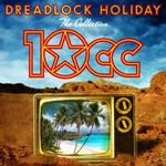 10cc - Dreadlock Holiday: The Collection (Music CD)