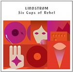 Lindstrøm - Six Cups of Rebel (Music CD)