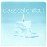 Various Artists - Classical Chill Out (Music CD)