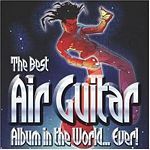 Various Artists - Best Air Guitar Album In The World......Ever (Music CD)