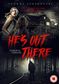 He's Out There [DVD]