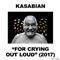 Kasabian - FFor Crying Out Loud (Deluxe) Double CD