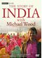 The Story Of India With Michael Wood