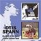 Otis Spann - Blues Of Otis Spann/Cracked Spanner Head