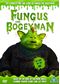 Fungus The Bogeyman