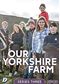 Our Yorkshire Farm: Series 3