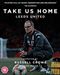 Take Us Home: Leeds United - Season 1 & 2 [Blu-ray] [2021]